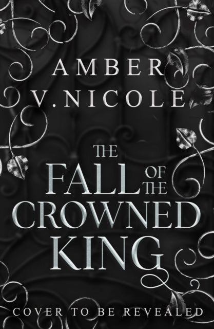 The Fall of the Crowned King by Amber V. Nicole