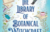The Library of Botanical Witchcraft by Jasmine Wigham