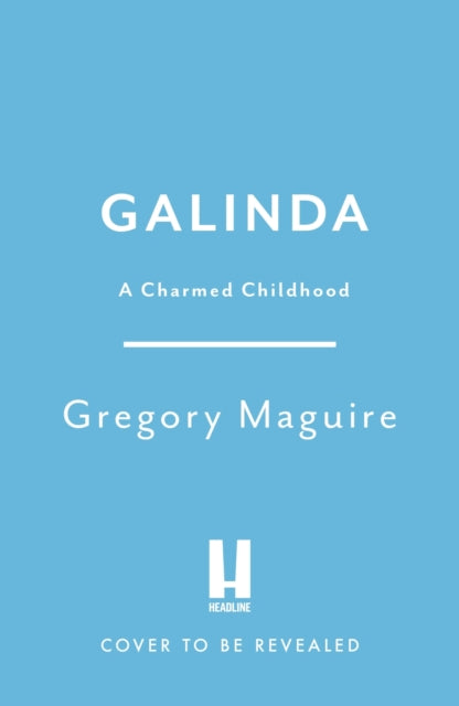 Galinda by Gregory Maguire