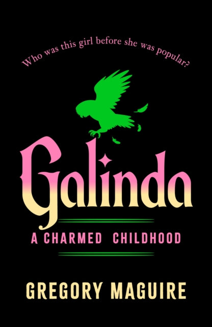 Galinda by Gregory Maguire