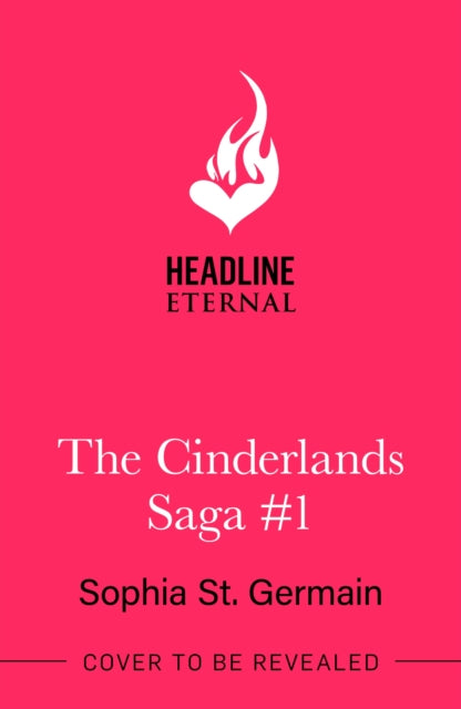 The Cinderlands Saga #1 by Sophia St. Germain
