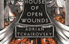 House of Open Wounds by Adrian Tchaikovsky