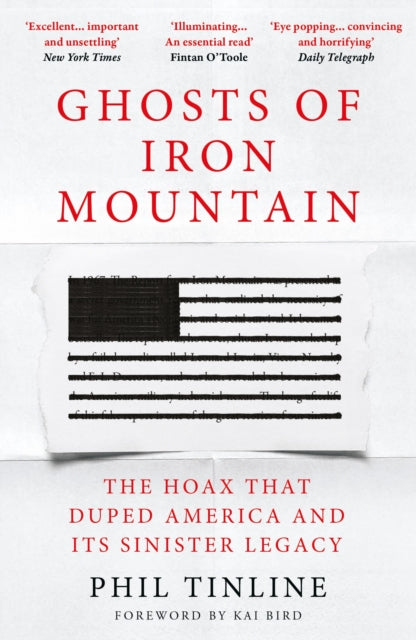 Ghosts of Iron Mountain: The Hoax that Duped America and its Sinister Legacy by Phil Tinline