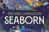 Seaborn: Book 1 of the Seaborn Cycle by Dr Michael Livingston