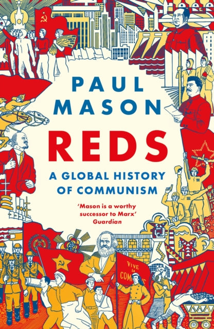 Reds: A Global History of Communism by Paul Mason