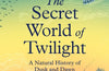 The Secret World of Twilight: A Natural History of Dusk and Dawn by Sally Coulthard