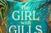 The Girl with Gills by Becca Rogers (PRE-ORDER)