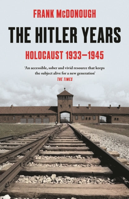 The Hitler Years: Holocaust 1933–1945 by Frank McDonough