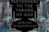 Pretenders to the Throne of God by Adrian Tchaikovsky