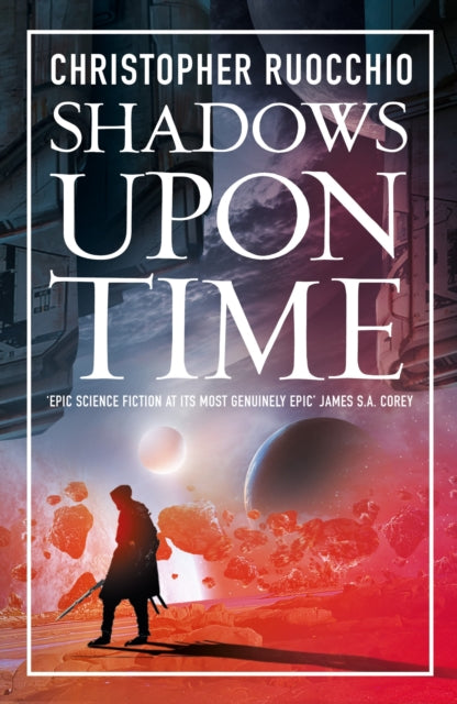 Shadows Upon Time by Christopher Ruocchio