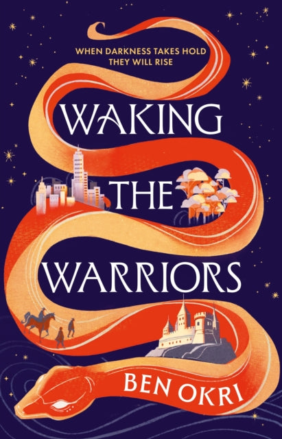 Waking the Warriors by Ben Okri