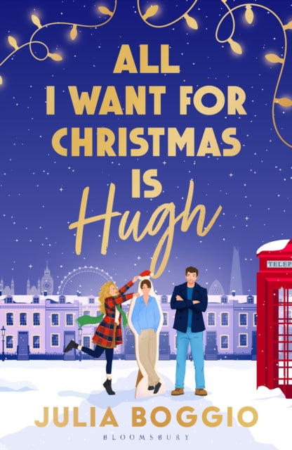 All I Want for Christmas Is Hugh by Julia Boggio
