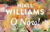 O Now! by Niall Williams