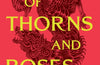 A Court of Thorns and Roses by Sarah J. Maas