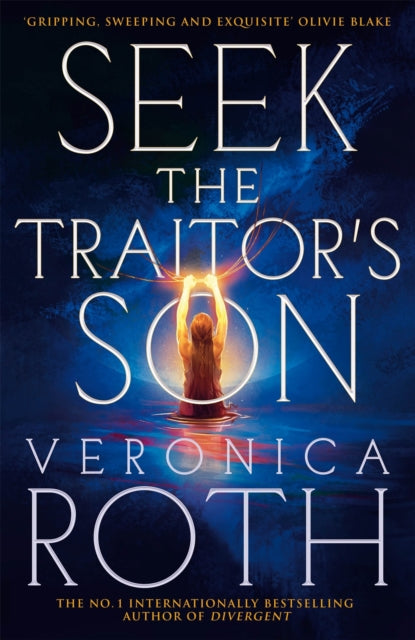 Seek The Traitor's Son by Veronica Roth