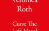 Curse The Left Hand by Veronica Roth