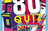 The 80s Quiz: The Ultimate Trivia Challenge for Legends Who Grew Up in the Eighties by Jamie Coleman & Holly Herne