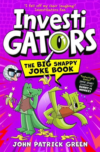 InvestiGators: The Big Snappy Joke Book by John Patrick Green