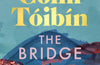 The Bridge by Colm Toibin (SIGNED PRE-ORDER)