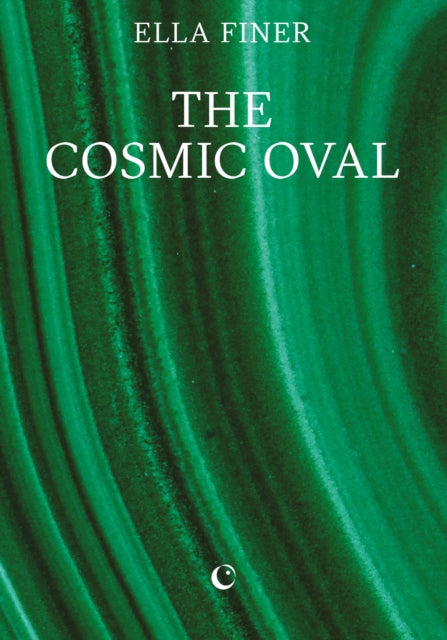 The Cosmic Oval by Ella Finer