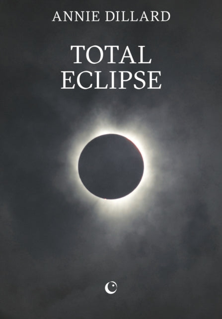 Total Eclipse by Annie Dillard