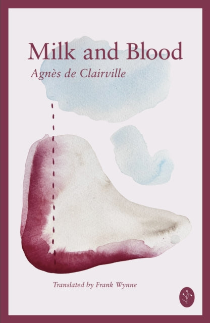 Milk and Blood by Agnes de Clairville