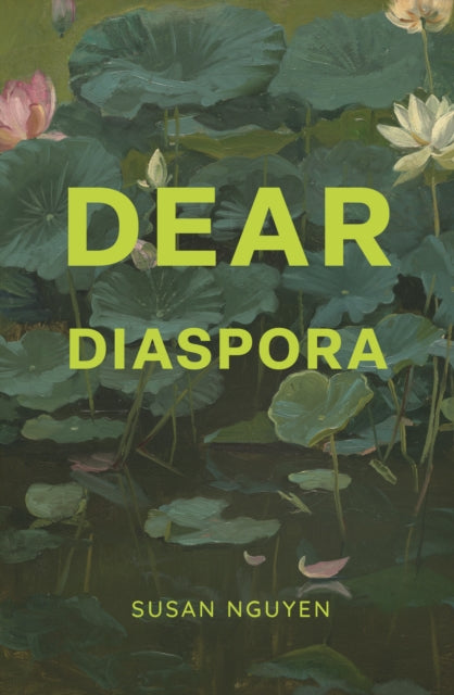 Dear Diaspora by Susan Nguyen (PRE-ORDER)