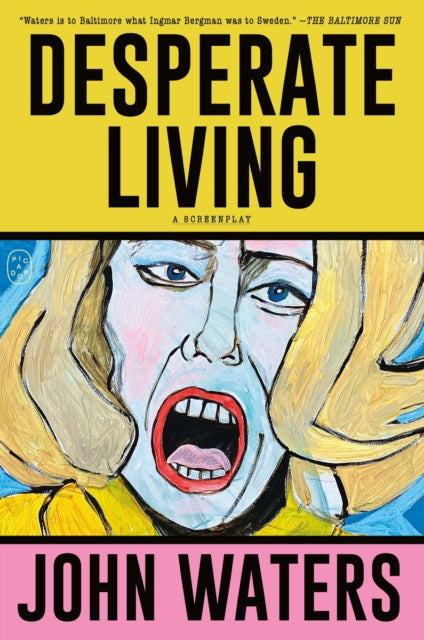 Desperate Living : A Screenplay by John Waters (PRE-ORDER)