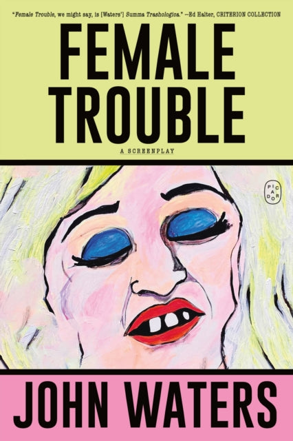 Female Trouble: A Screenplay by John Waters (PRE-ORDER)