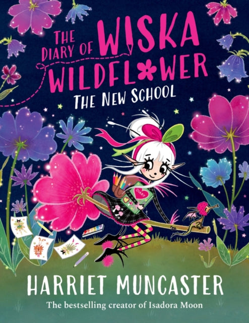 The Diary of Wiska Wildflower: The New School by Harriet Muncaster (PRE-ORDER)
