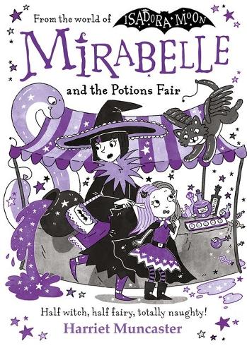 Mirabelle and the Potions Fair by Harriet Muncaster