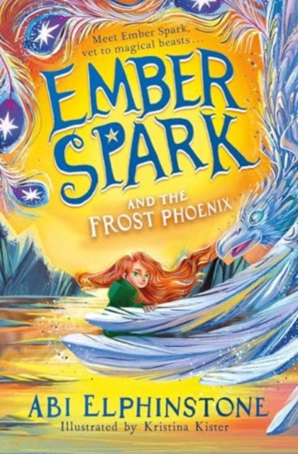 Ember Spark and the Frost Phoenix: 2 by Abi Elphinstone