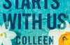 It Starts with Us: the highly anticipated sequel to IT ENDS WITH US by Colleen Hoover