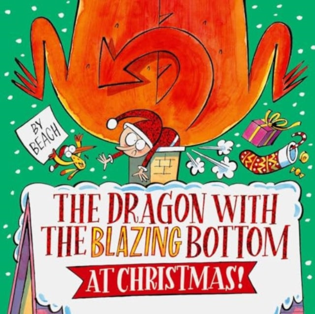 The Dragon with the Blazing Bottom at Christmas: A hilariously farty festive picture book by Beach
