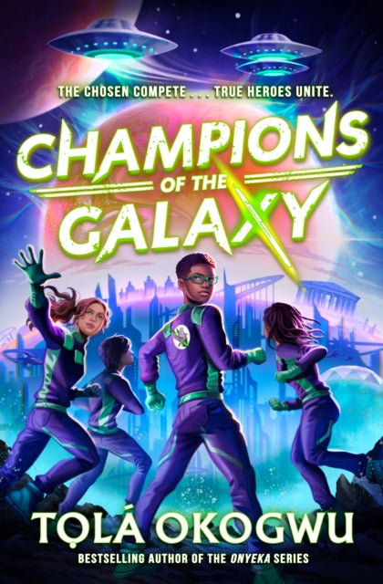 Champions of the Galaxy: An EPIC alien adventure by Tola Okogwu