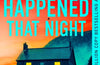 What Happened that Night by Nicci French
