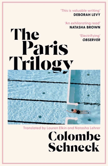 The Paris Trilogy: A Life in Three Stories by Colombe Schneck