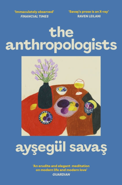 The Anthropologists by Aysegul Savas (PRE-ORDER)