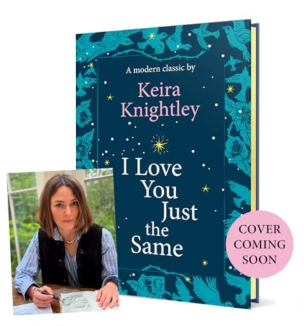 I Love You Just the Same by Keira Knightley (PRE-ORDER)