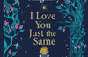 I Love You Just the Same by Keira Knightley