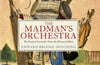 The Madman's Orchestra by Edward Brooke-Hitching