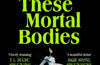 These Mortal Bodies by Elspeth Wilson