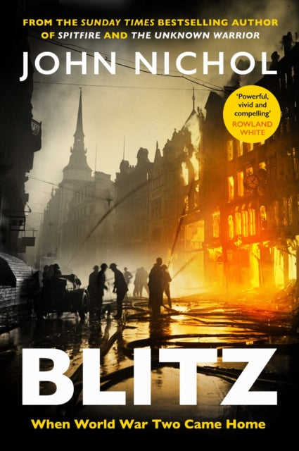 Blitz: When World War Two Came Home by John Nichol