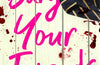 Bury Your Friends by Benjamin Dean