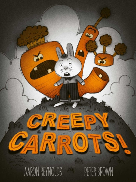 Creepy Carrots by Aaron Reynolds