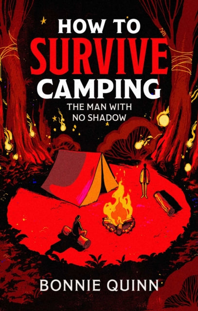 How to Survive Camping: The Man with No Shadow by Bonnie Quinn