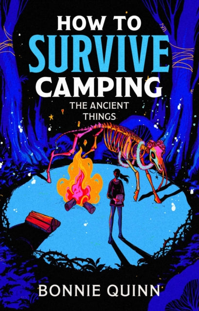 How to Survive Camping: The Ancient Things by Bonnie Quinn