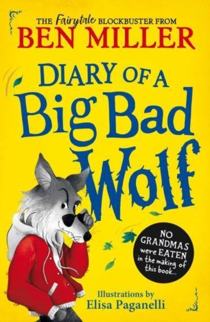 Diary of a Big Bad Wolf: Your favourite fairytales from a BIG BAD point of view! by Ben Miller (PRE-ORDER)