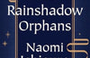 The Rainshadow Orphans by Naomi Ishiguro