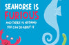 Seahorse is Furious: (and there is NOTHING you can do about it!) by Morag Hood